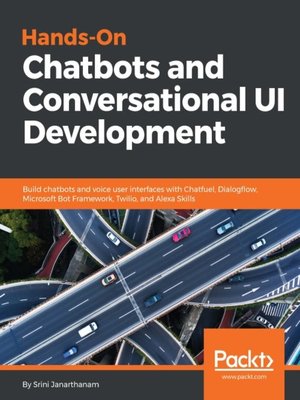 Hands-On Chatbots and Conversational UI Development - ebook